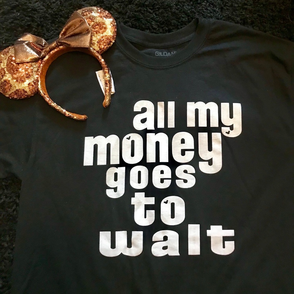 All my money goes to Walt Disney shirt